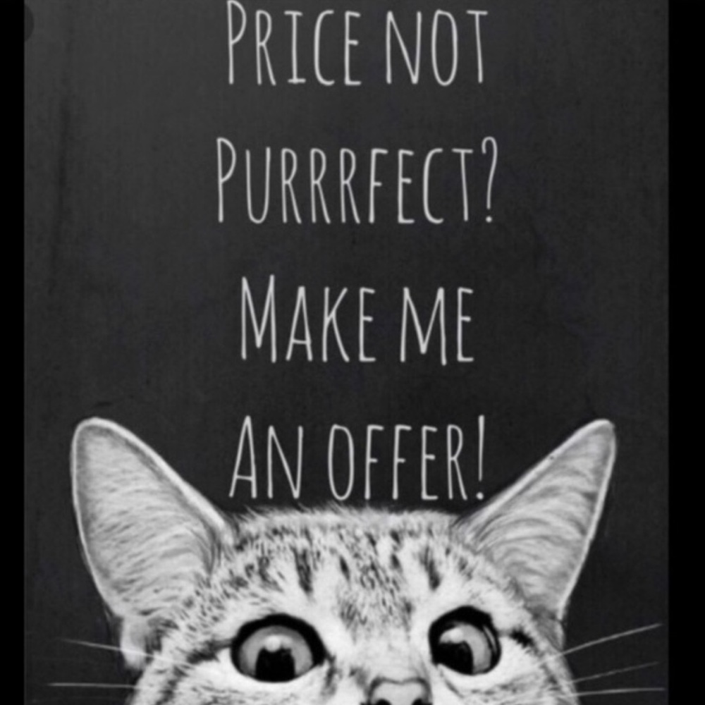 Offers Always Welcomed! 😺